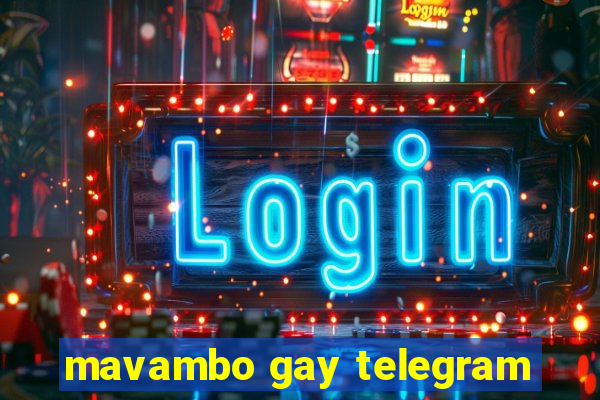 mavambo gay telegram