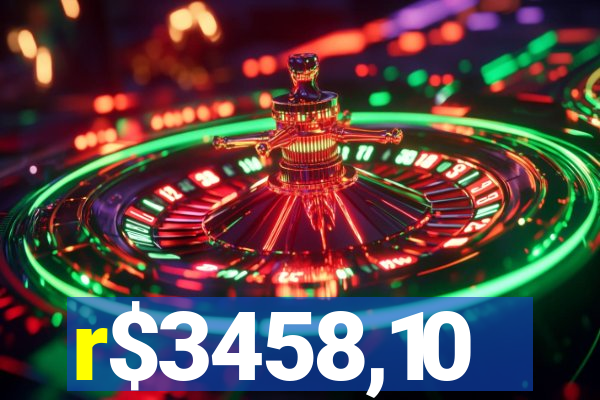 r$3458,10
