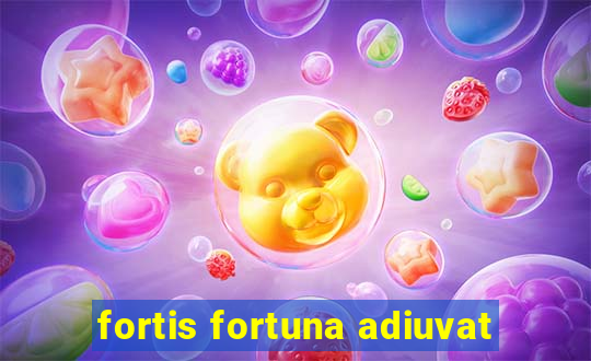 fortis fortuna adiuvat