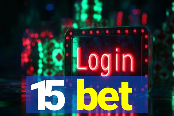 15 bet