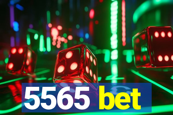 5565 bet