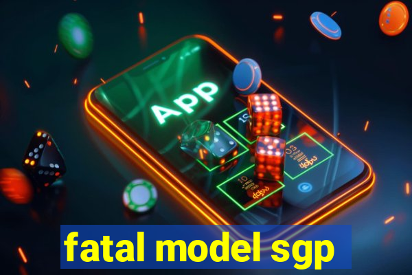 fatal model sgp
