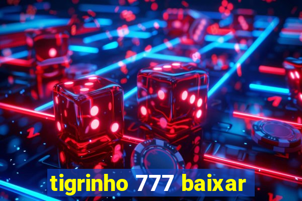 tigrinho 777 baixar