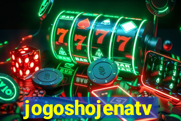 jogoshojenatv