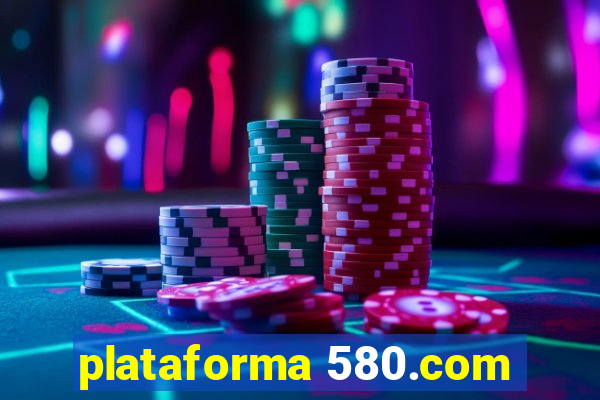 plataforma 580.com