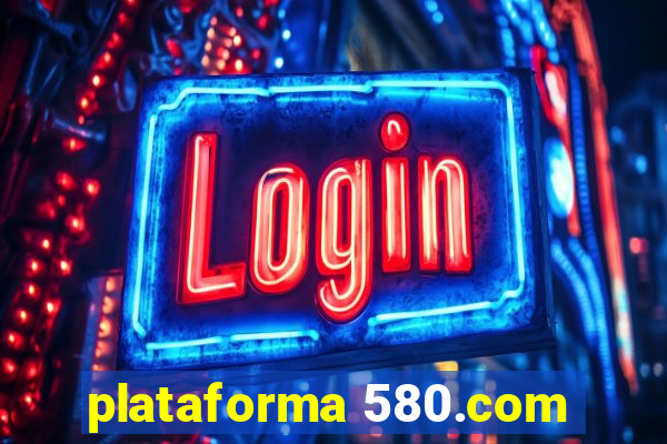 plataforma 580.com