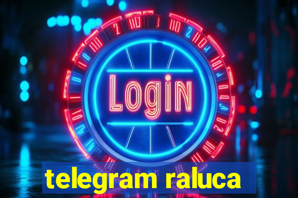 telegram raluca