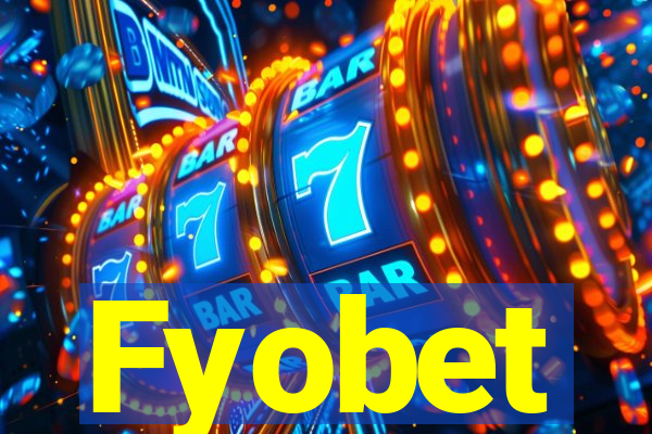 Fyobet
