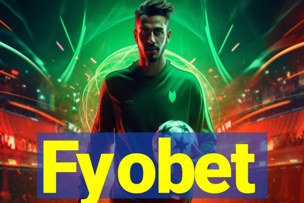 Fyobet