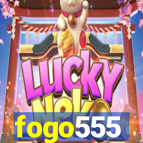fogo555