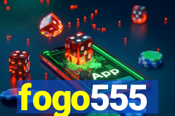 fogo555
