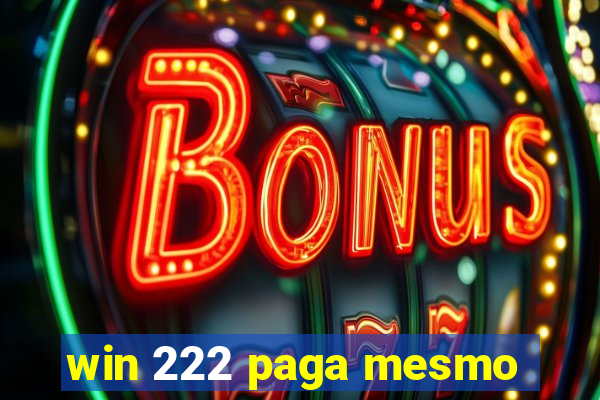 win 222 paga mesmo