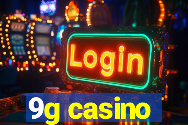 9g casino