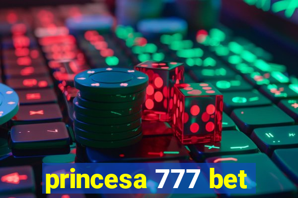 princesa 777 bet