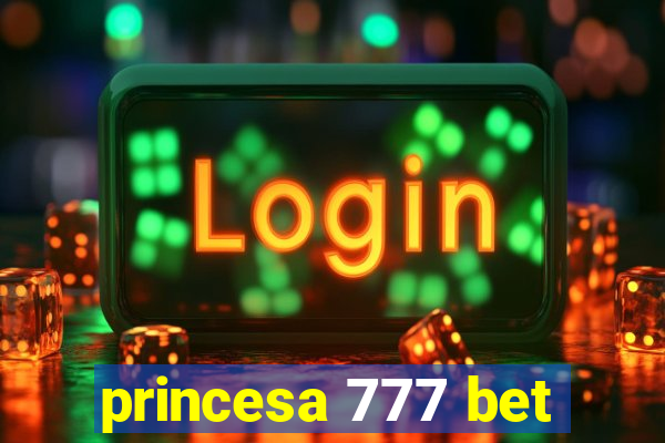 princesa 777 bet
