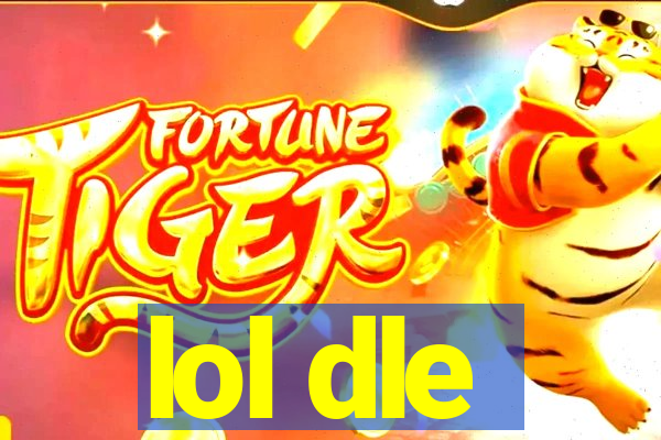 lol dle