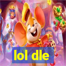 lol dle