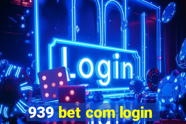 939 bet com login