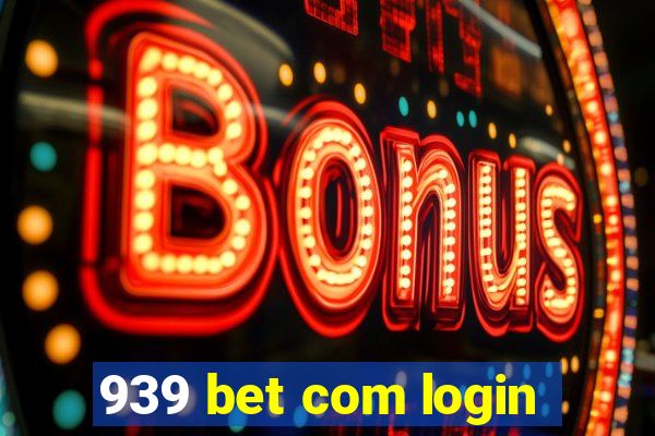 939 bet com login
