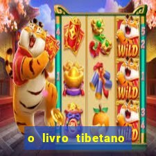 o livro tibetano dos mortos pdf completo