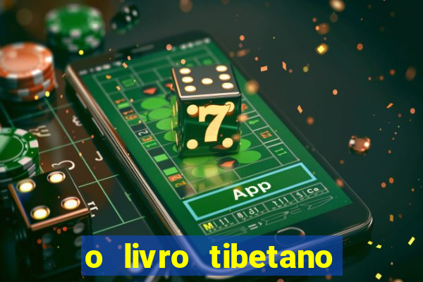 o livro tibetano dos mortos pdf completo