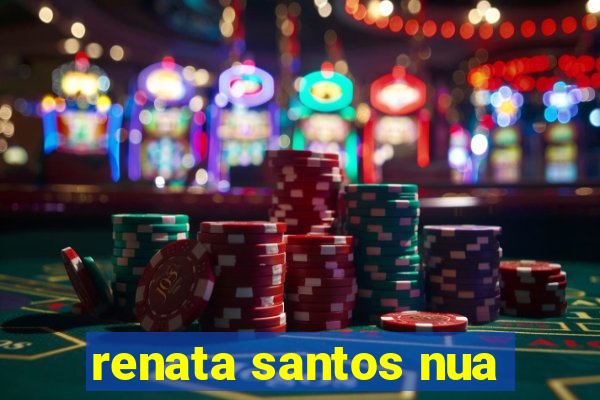 renata santos nua