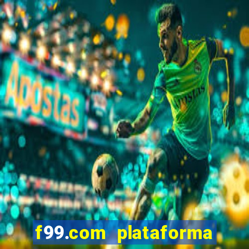 f99.com plataforma de jogos