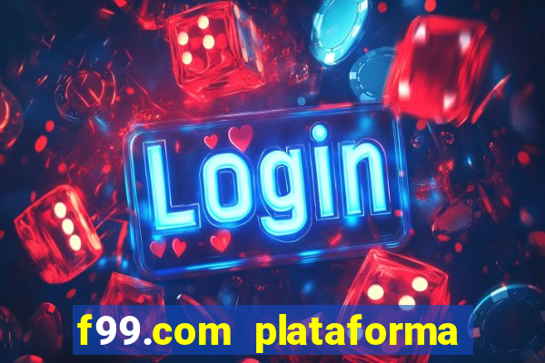 f99.com plataforma de jogos
