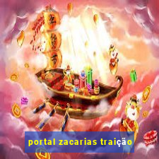 portal zacarias traição