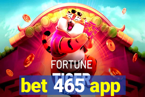 bet 465 app