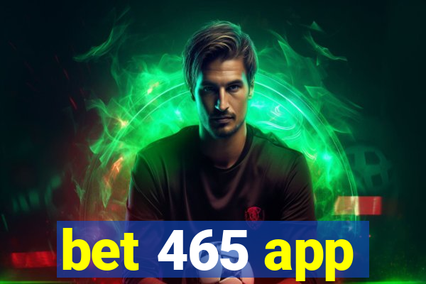 bet 465 app