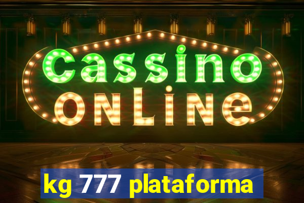 kg 777 plataforma