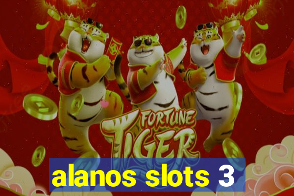 alanos slots 3