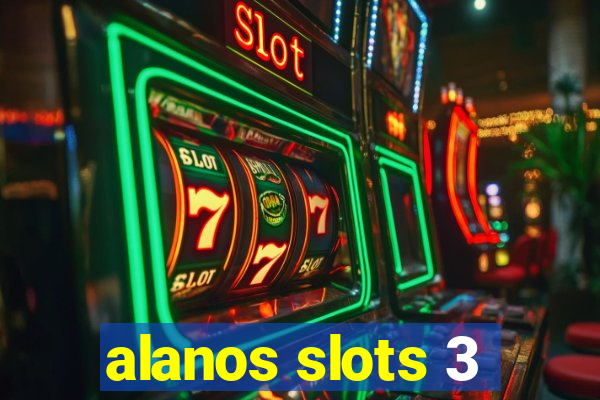 alanos slots 3