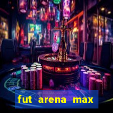 fut arena max futebol ao vivo