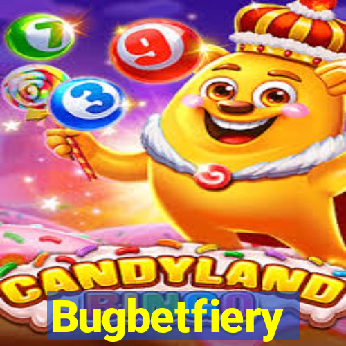 Bugbetfiery
