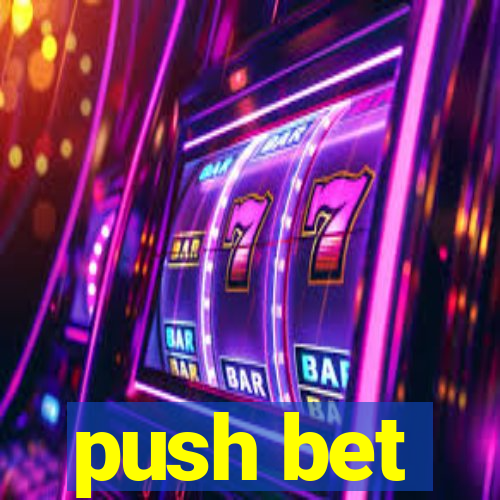 push bet