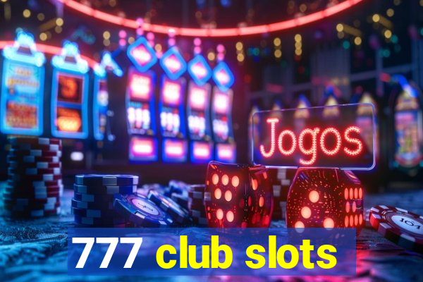 777 club slots