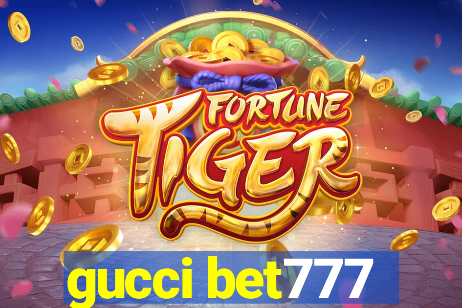 gucci bet777