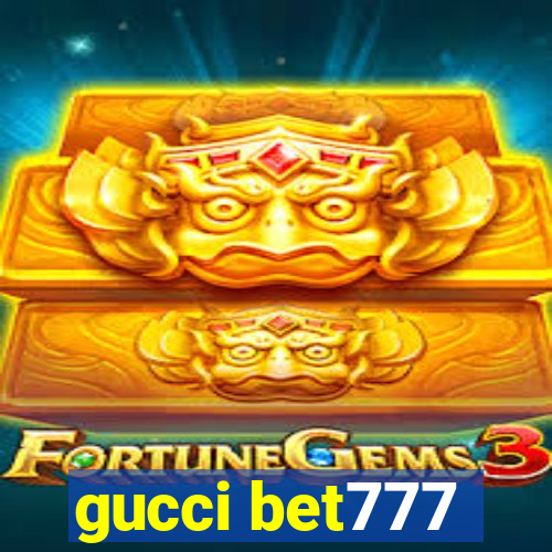 gucci bet777