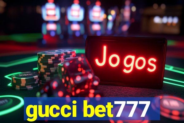 gucci bet777