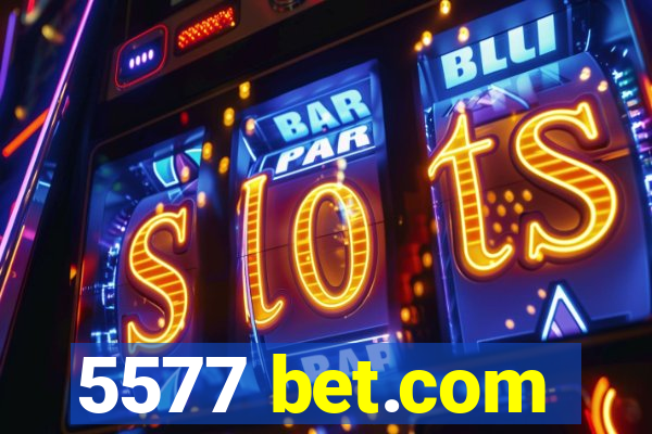 5577 bet.com