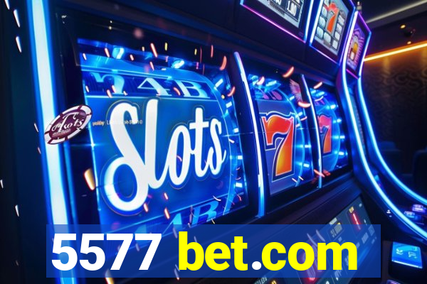 5577 bet.com