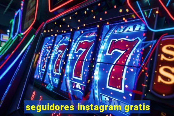 seguidores instagram gratis
