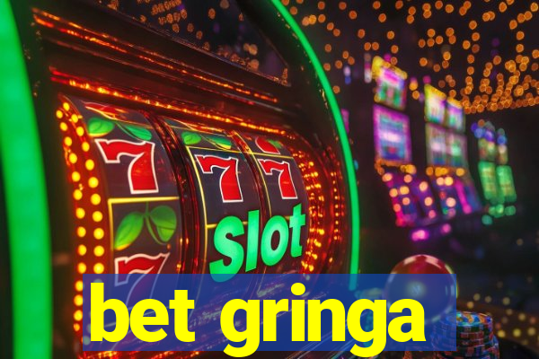 bet gringa