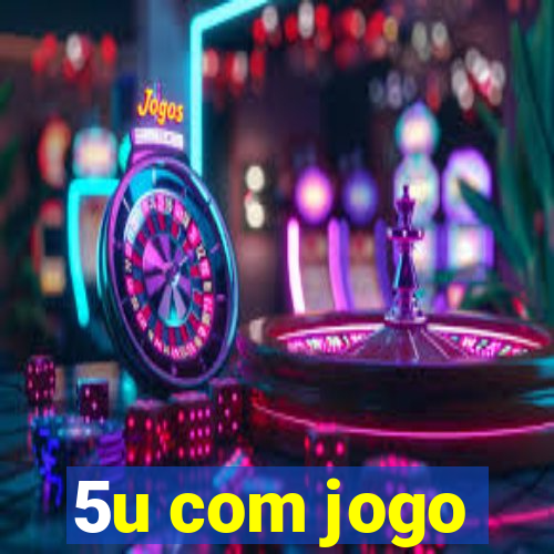 5u com jogo