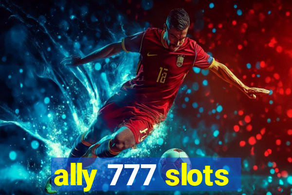 ally 777 slots
