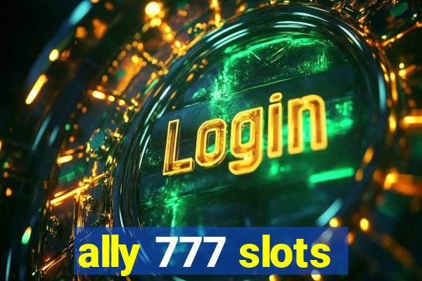ally 777 slots
