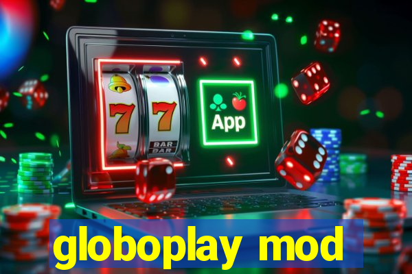 globoplay mod