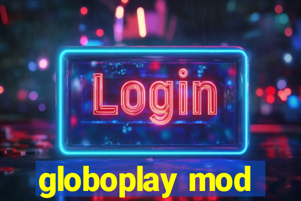 globoplay mod